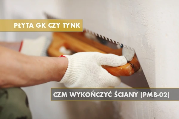 You are currently viewing Tynk czy płyta karton gips – czym wykończyć ściany. [PMB-02]